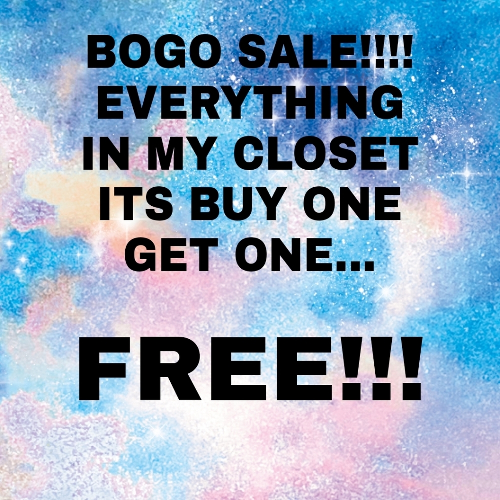 All items currently in my closet are BOGO free!